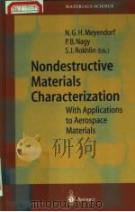NONDESTRUCTIVE MATERIALS CHARACTERIZATION WITH APPLICATIONS TO AEROSPACE MATERIALS PDF电子版封面 3540405178 N.G.H.MEYENDORF P.B.NAGY S.L