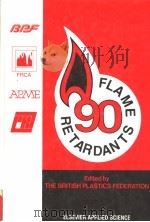 FLAME RETARDANTS90 PDF电子版封面 1851664610 THE BRITISH PLASTICS FEDERATIO