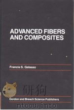 ADVANCED FIBERS AND COMPOSITES PDF电子版封面 2881243207 FRANCIS S.GALASSO