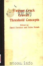 FATIGUE CRACK GROWTH THRESHOLD CONCEPTS（ PDF版）