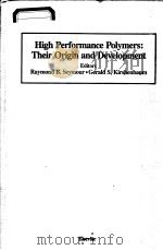 HIGH PERFORMANCE POLYMERS:THEIR ORIGIN AND DEVELOPMENT PDF电子版封面 RAYMOD B·SEYMOUR