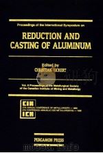 PROCEEDINGS OF THE INTERNATIONAL SYMPOSIUM ON REDUCTION AND CASTING OF ALUMINUM PDF电子版封面 0080360939 CHRISTIAN BICKERT