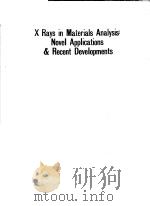 X RAYS IN MATERIALS ANALYSIS:NOVEL APPLICATIONS AND RECENT DEVLOPMENTS PDF电子版封面 0892527250 THOMAS W.RUSCH