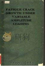 FATIGUE CRACK GROWTH UNDER VARIABLE AMPLITUDE LOADING（ PDF版）