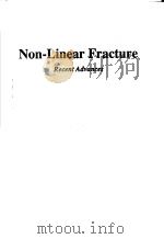 NON-LINEAR FRACTURE  RECENT ADVANCES（ PDF版）