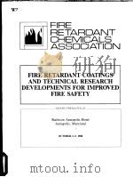 FIRE RETARDANT COATINGS AND TECHNICAL RESEARCH DEVELOPMENTS FOR IMPROVED DEVELOPMENTS FOR IMPROVED F PDF电子版封面