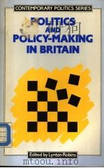 POLITICS AND POLICY-MAKING IN BRITAIN PDF电子版封面 0582354943 LYNTON ROBINS