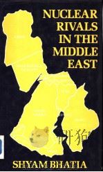NUCLEAR RIVALS IN THE MIDDLE EAST PDF电子版封面 0415004799 SHYAM BHATIA