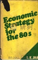 ECONOMIC STRATEGY FOR THE 80S PDF电子版封面 L.K.JHA