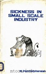 SICKNESS IN SMALL SCALE INDUSTRY-A SOCIOLOGICAL STUDY PDF电子版封面 DR.M.PANCHAKSHARAIAH
