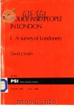 POLICE AND PEOPLE INLONDON Ⅰ A SURVEY OF LONDONERS NO 618 PDF电子版封面 0853742235 DAVID J.SMITH
