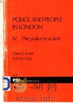 POLICE AND PEOPLE INLONDON Ⅳ THE POLICE IN ACTION NO 621 PDF电子版封面 085374226X DAVID J.SMITH JEREMY GRAY