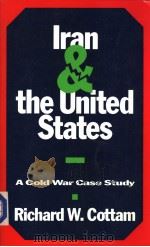 LRAN AND THE UNITED STATES AOLD WAR CASE STUDY PDF电子版封面 0822954079