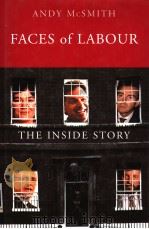 FACES OF LABOUR THE INSIDE STORY PDF电子版封面 1859849487 ANDY MCSMITH