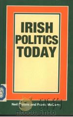 IRISH POLITICS TODAY PDF电子版封面 0719023084 NEIL COLLINS AND FRANK MCCANN