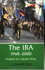 THE IRA 1968-2000 ANALYSIS OF A SECRET ARMY PDF电子版封面 0714681199 J.BOWYER BELL