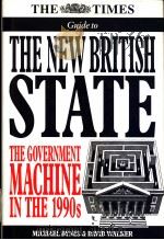 THE TIMES GUIDE TO THE NEW BRITISH STATE THE GOVERNMENT MACHINE IN THE 1990S PDF电子版封面 0723006873