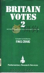 BRITAIN VOTES 2 BRITISH PARLIAMENTARY ELECTION RESULTS 1974-1979 PDF电子版封面 0900178183 F.W.S.CRAIG