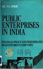 PUBLIC ENTERPRISES IN INDIA FINANCIAL POLICY AND PERFORMANCE OF GOVERNMENT COMPANIES PDF电子版封面 DR.V.S.SINGH