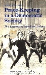 PEACE KEEPING IN A DEMOCRATIC SOCIETY THE LESSONS OF NORTHERN IRELAND PDF电子版封面 0905838106 ROBIN EVELEGH