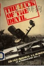 THE LUCK OF THE DEVIL AIR VICE-MARSHAL A.G.DUDGEON CBE DFC AN AUTOBIOGRAPHY 1934-41 PDF电子版封面 090639354X