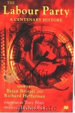 THE LABOUR PARTY A CENTENARY HISTORY PDF电子版封面 0333746503