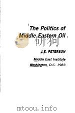 THE POLITICS OF MIDDLE EASTERN OIL PDF电子版封面 091680822X J.E.PETERSON