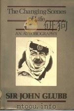 THE CHANGING SCENES OF LIFE AN AUTOBIOGRAPHY PDF电子版封面 070432329X JOHN BAGOT GLUBB