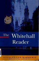 THE WHITEHALL READER THE UK‘S ADMINISTRATIVE MACHINE IN ACTION PDF电子版封面 0335193110