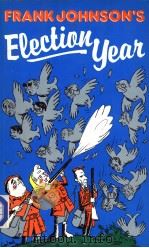 FRANK JOHNSON‘S ELECTION YEAR PDF电子版封面 0860512541