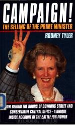 CAMPAICN! THE SELLING OF THE PRIME MINISTER PDF电子版封面 0246132574 RODNEY TYLER