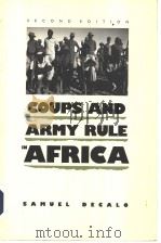 COUPS & ARMY RULE IN AFRICA:MOTIVATIONS CONSTRAINTS SECOND EDITION PDF电子版封面 0300040458 SAMUEL DECALO