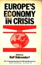 EUROPE'S ECONOMY IN CRISIS     PDF电子版封面  0297780786  RALF DAHRENDORF 