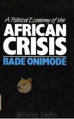 A POLITICAL ECONOMY OF THE AFRICAN CRISIS PDF电子版封面 0862323738 BADE ONIMODE