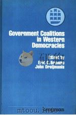 GOVERNMENT COALITIONS IN WESTERN DEMOCRACIES     PDF电子版封面  0582282187  ERIC C.BROWNE  JOHN DREIJMANIS 