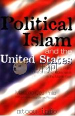 POLITICAL ISLAM AND THE UNITED STATES     PDF电子版封面  0863722458   