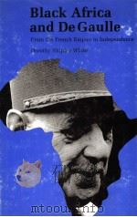 BLACK AFRICA AND DE GAULLE:FROM THE FRENCH EMPIRE TO INDEPENDENCE PDF电子版封面 027100214X DOROTHY SHIPLEY WHITE
