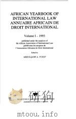 AFRICAN YEARBOOK OF INTERNATIONAL LAW ANNUAIRE AFRICAIN DE DROIT INTERNATIONAL VOLUME Ⅰ-1993 PDF电子版封面 0792327187 ABDULQAWI A.YUSUF