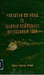 PAKISTAN ON ROAD TO ISLAMIC DEMOCRACY REFERENDUM 1984 PDF电子版封面