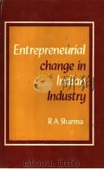 ENTREPRENEURIAL CHANGE IN INDIAN INDUSTRY PDF电子版封面 R.A..SHARMA