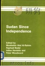SUDAN SINCE INDEPENDENCE STUDIES OF THE POLITICAL DEVELOPMENT SINCE 1956 PDF电子版封面 0566009919