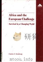 AFRICA AND THE EUROPEAN CHALLENGE SURVIVAL IN A CHANGING WORLD PDF电子版封面 1859725503 CHARLES O.KWARTENG