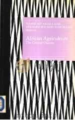 AFRICAN AGRICULTURE:THE CRITICAL CHOICES PDF电子版封面 0862327989 HAMID AIT AMARA BERNARD FOUNO