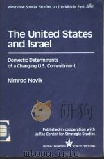 THE UNITED STATES AND ISRAEL DOMESTIC DETERMINANTS OF A CHANGING U.S.COMMITMENT PDF电子版封面 0813371333 NIMROD NOVIK