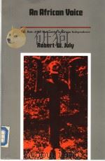 AN AFRICAN VOICE THE ROLE OF THE HUMANITIES IN AFRICAN INDEPENDENCE PDF电子版封面 0822307693 ROBERT W.JULY