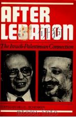 AFTER LEBANON THE ISRAELI-PALESTINIAN CONNECTION PDF电子版封面 0829806547 HILLEL SCHENKER