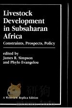 LIVESTOCK DEVELOPMENT IN SUBSAHARAN AFRICA PDF电子版封面 0865318034 JAMES R.SIMPSON PHYLO EVANGEL