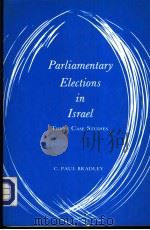 PARLIAMENTARY ELECTIONS IN ISRAEL THREE CASE STUDIES PDF电子版封面 0936988118 C.PAUL BRADLEY