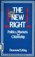 THE NEW RIGHT POLITICS,MARKETS AND CITIZENSHIP PDF电子版封面 0333420756 DESMOND S.KING