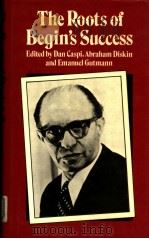 THE ROOTS OF BEGIN‘S SUCCESS THE 1981 ISRAELI ELECTIONS PDF电子版封面 0312693095